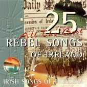 25 Rebel Songs Of Ireland