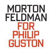 Morton Feldman: For Philip Guston (1984)