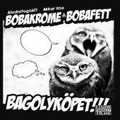 Bagolyköpet!!!