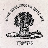 Traffic - 'John Barleycorn Must Die' (1970)