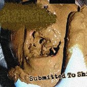 Submitted To Shit