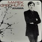 Marek Grechuta - Anawa & "Anawa"