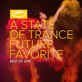 A State Of Trance: Future Favorite - Best Of 2019