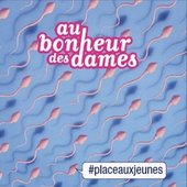 Au Bonheur des Dames #placeauxjeunes