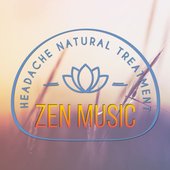 Headache Natural Treatment: Zen Music – Nature Sounds Remedies for Migraine Cure & Songs to Help Soothe and Relieve Your Pain