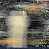 Scott Tournet Ver La Luz Album Cover  