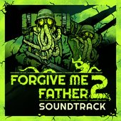 Forgive Me Father 2 Soundtrack