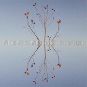 Where We Go When There's Nothing Left [Explicit]