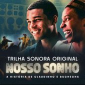 Trilha Sonora do filme Nosso Sonho - Claudinho & Buchecha