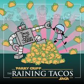 The Raining Tacos Saga