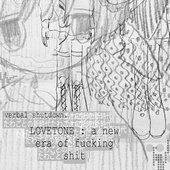 LOVETONE : a new era of fucking shit