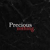 Precious Nothing
