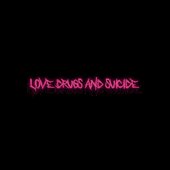 Love Drugs and Suicide