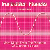 Forbidden Planets Volume 2 - More Music From The Pioneers of Electronic Sound