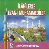 İlahilerle Ezan-ı Muhammediler