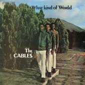 The Cables – What Kind of World  (Studio One)
