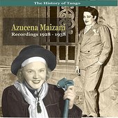 The History of Tango / Tangos with Azucena Maizani / Recordings 1928-1938