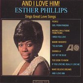 esther_phillips-and_i_love_him-front.jpg
