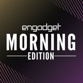 Engadget Morning Edition.jpg