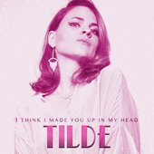 Tilde- I Think I Made You Up In My Head