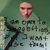 I'm open to suggestions, but I won't use them!