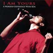 I Am Yours - Worship With Koa