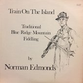 Train On The Island, Traditional Blue Ridge Mountain Fiddling.jpg