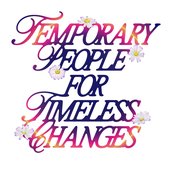 temporary people for timeless changes