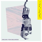 Dreams for Dreamers