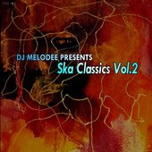 DJ Melodee Presents Ska Classics, Vol. 2