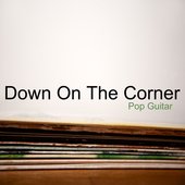 Down On the Corner: Guitar Pop