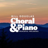 Choral & Piano: Peaceful Melodies