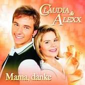 Claudia & Alexx / Mama, danke