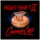 NIGHT:SHIFT II: Canine Cop