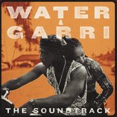 Water & Garri (Original Motion Picture Soundtrack) [Explicit]