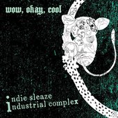 Indie Sleaze Industrial Complex