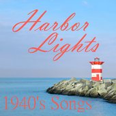 1940s Songs - Harbor Lights