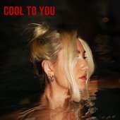 Cool To You - Single