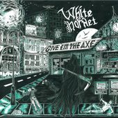 White Hornet - Give 'Em The Axe