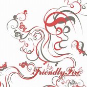 Friendly Fire - Album coming soon.