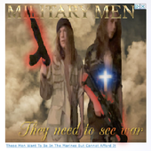 Military Men They need to see war