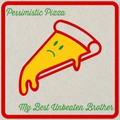 00-my_best_unbeaten_brother-pessimistic_pizza-ep-web-2024.jpg