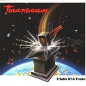 Touchdown (CAN) - Tricks Of A Trade