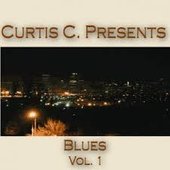 Curtis C. Presents Blues Vol. 1