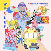 Wyclef Goes Back to School, Vol. 1 [Explicit]