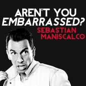 Aren't You Embarrassed?