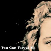 You Can Forget Me