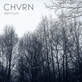 CHVRN - Delirium (2014)