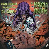 Carne Humana, um Tributo aos 25 anos do Pesadelo Brasileiro