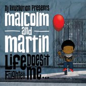 Malcolm And Martin - Life Doesnt Frighten Me. 2011